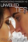 Unveiled Ties by Felicia Tatum