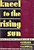 Kneel to the Rising Sun and Other Stories