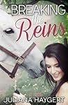 Breaking the Reins by Juliana Haygert