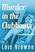 Murder in the Clubhouse:  A...