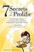 The 7 Secrets of the Prolific by Hillary Rettig