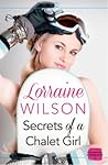 Secrets of a Chalet Girl by Lorraine   Wilson