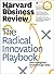 Harvard Business Review on the Radical Innovation Playbook