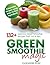 Green Smoothie Magic: 132+ Delicious Green Smoothie Recipes That Trim and Slim