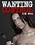 Wanting Control - Secret Chronicles Series Book #1 by A.M. Hess