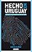 Hecho en Uruguay. Historias de emprendimientos exitosos by Daniel Muñoz
