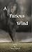 A Furious Wind