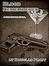 Blood Remembered by Douglas  Pratt