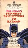 Bill Adler's Funniest Fan Letters to Batman by Bill Adler