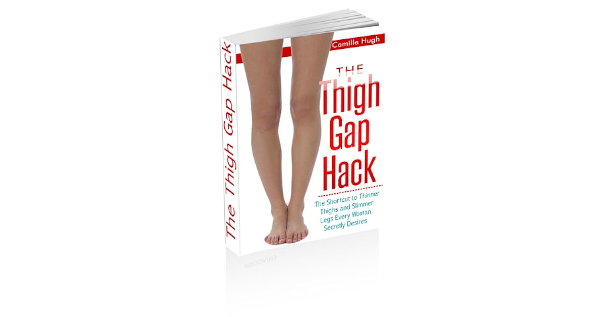 The Thigh Gap Hack The Shortcut to Slimmer, Feminine Thighs Every Woman Secretly Desires by