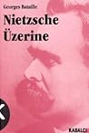 Nietzsche Üzerine by Georges Bataille Nietzsche Üzerine by Georges Bataille