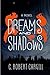 Dreams and Shadows (Dreams & Shadows #1)