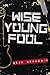 Wise Young Fool