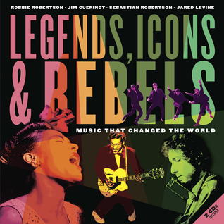 Legends, Icons & Rebels: Music That Changed the World (Hardcover)
