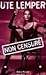 Non Censure (Memoires - Temoignages - Biographies) (French Edition)