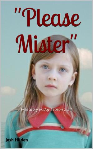 Please Mister (Free Story Friday Season 2, #4)