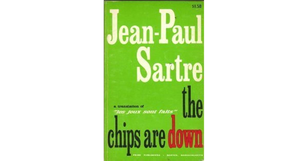 The Chips are Down by JeanPaul Sartre