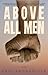 Above All Men