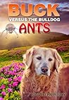 Buck Vs. the Bulldog Ants Buck Vs. the Bulldog Ants