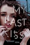 My Last Kiss by Bethany Neal