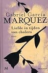 Liefde in tijden van cholera by Gabriel García Márquez