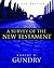 A Survey of the New Testament by Robert H. Gundry