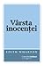Vârsta inocenţei by Edith Wharton