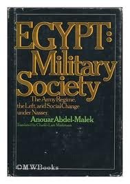 Egypt: Military Society; the Army Regime, the Left, and Social Change Under Nasser