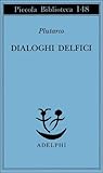 Dialoghi delfici: Il tramonto degli oracoli - L'E di Delfi - Gli oracoli della Pizia