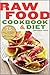 Raw Food Cookbook and Diet:...