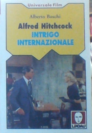 Alfred Hitchcock: Intrigo Internazionale