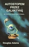 Autostopem przez galaktykę by Douglas Adams