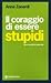Il coraggio di essere stupidi. Nuovi modelli di leadership