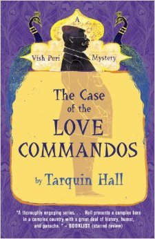 The Case of the Love Commandos: Vish Puri, Most Private Detective