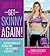 Sarah Fit: Get Skinny Again!: The Right Exercises to Get Back Your Dream Body and the Secrets to Living a Fit Life