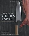 Japanese Kitchen Knives: Essential Techniques and Recipes