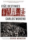 The Five Destinies of Carlos Moreno The Five Destinies of Carlos Moreno