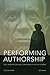 Performing Authorship: Self-Inscription and Corporeality in the Cinema (World Cinema)