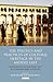 The Politics and Practices of Cultural Heritage in the Middle East: Positioning the Material Past in Contemporary Societies (Library of Modern Middle East Studies)