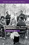 Missionary Masculinity, 1870-1930: The Norwegian Missionaries in South-East Africa (Genders and Sexualities in History)