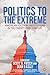 Politics to the Extreme: American Political Institutions in the Twenty-First Century