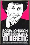 From Housewife to Heretic by Sonia Johnson