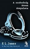 A szabadság ötven árnyalata by E.L. James