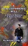 A Schizophrenic Will by William Jiang