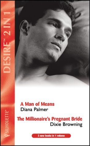 A Man of Means / The Millionaire's Pregnant Bride