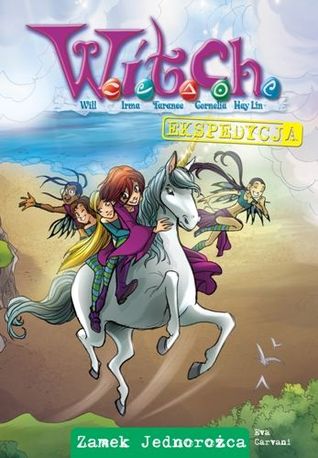 Zamek Jednorożca (EKSPEDYCJA W.I.T.C.H., #4)