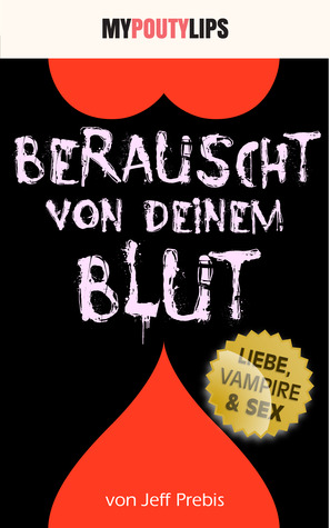 Berauscht von deinem Blut