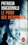 Le poids des mensonges by Patricia MacDonald