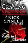 Craving Vengeance, A Nick Spinelli Mystery by Valerie J. Clarizio