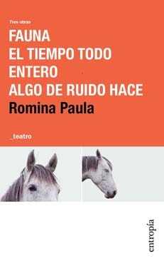 Fauna. El tiempo todo entero. Algo de ruido hace